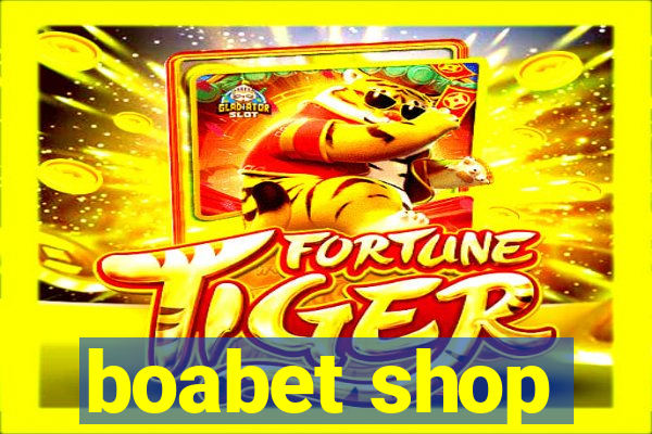 boabet shop